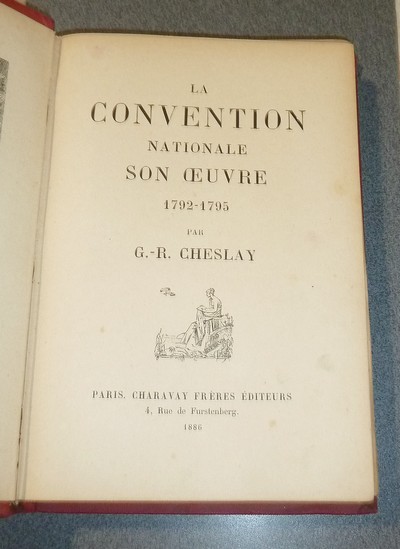 La Convention Nationale, son oeuvre, 1792-1795