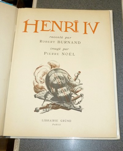 Henri IV raconté par Robert Burnand
