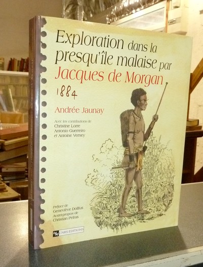 Exploration dans la Presqu'île malaise par Jacques de Morgan, 1884