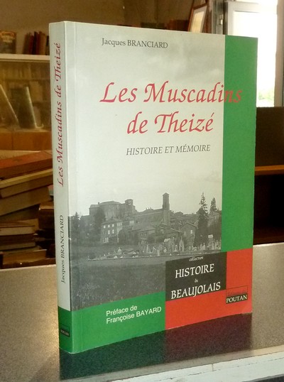 Les Muscadins de Theizé. Histoire et Mémoire - Branciard, Jacques