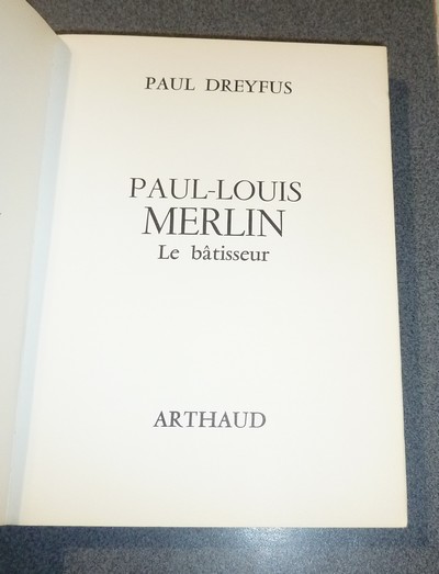 Paul Louis Merlin, le bâtisseur