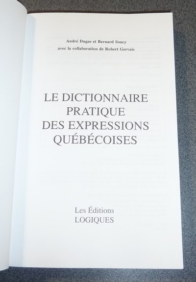 Dictionnaire pratique des expressions Québécoises. Le français vert et bleu