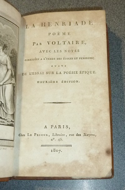 La Henriade, Poëme avec les notes corrigées, suivi de l'Essai sur la poésie épique
