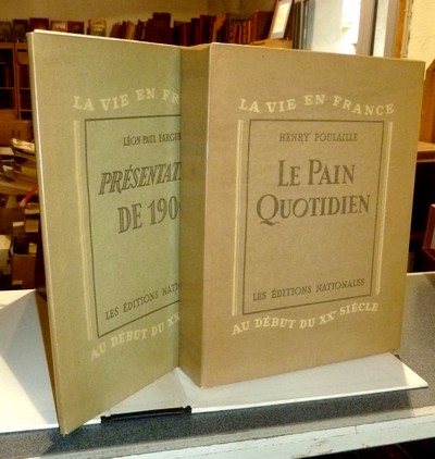 La vie en France au début du XXe siècle (2 volumes). « Présentation de 1900 » par Léon-Paul Fargue & « Le pain quotidien » par Henry Poulaille
