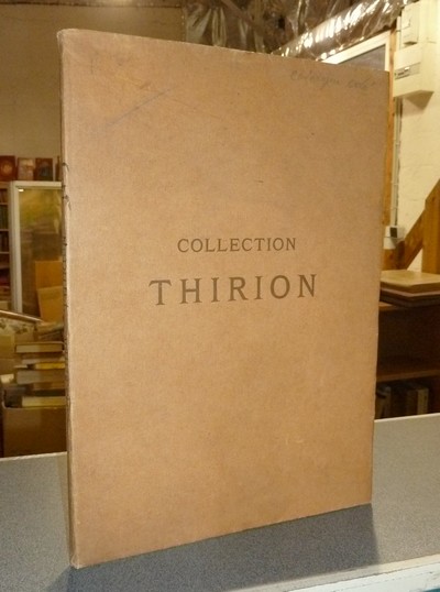 Collection M. Thirion. Catalogue de tableaux anciens, oeuvres de P.-P. Rubens, Van Beyeren, de Troy, Gérard Dou, Le Moine, Van der Neer, Ruisdael,...