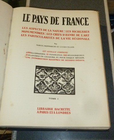 Le pays de France (3 volumes). Les aspects de la nature, les richesses monumentales, les chefs d'oeuvre de l'art, les particularités de la vie régionale