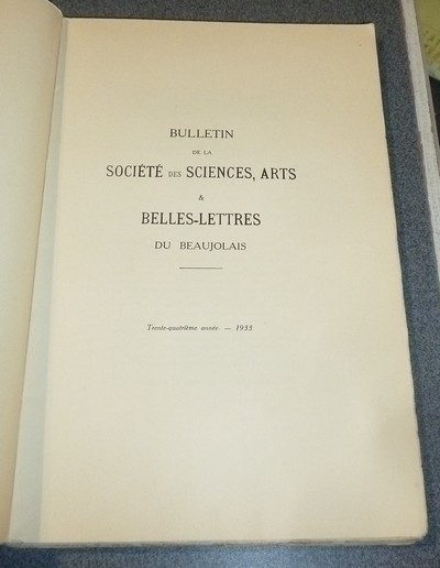 Société des Sciences, Arts et Belles-Lettres du Beaujolais, Bulletin de janvier - juillet 1933. 34e année - N° 1