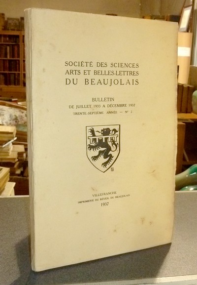 Société des Sciences, Arts et Belles-Lettres du Beaujolais, Bulletin de juillet à décembre 1937. 37e année - N° 2