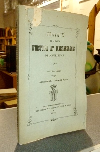 livre ancien - Société d'Histoire et d'Archéologie de Maurienne - Tome I, Deuxième Série, Première partie, 1894 - 