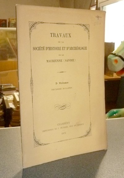 livre ancien - Société d'Histoire et d'Archéologie de Maurienne - Première Série, 3e volume, Deuxième Bulletin, 1874 - 