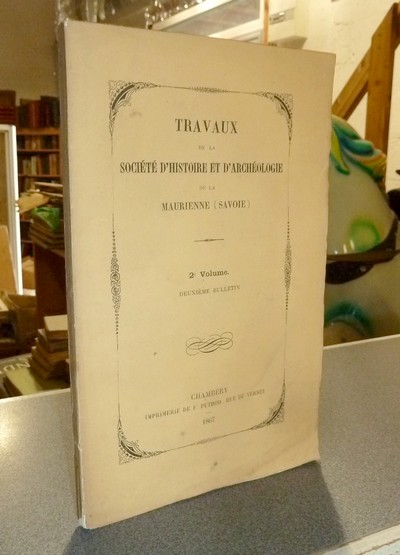 Société d'Histoire et d'Archéologie de Maurienne - Première Série, 2e volume, Deuxième Bulletin, 1867 - 