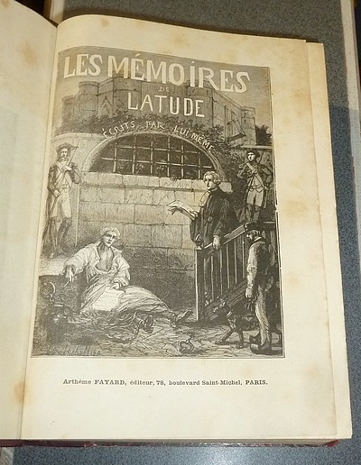 Les mémoires de Latude, écrits par lui-même en 1792, suivi de « Histoire de l'Hotel de ville de Paris » suivi de « Les oubliettes du Grand Chatelet » par par J. Bonjoint