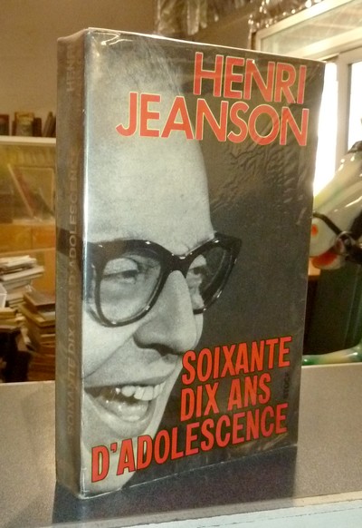 Soixante dix ans d'adolescence, précédé de, Le Rire d'Henri Jeanson par Pierre Serval