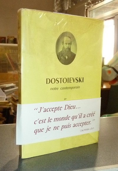 Dostoievski, notre contemporain