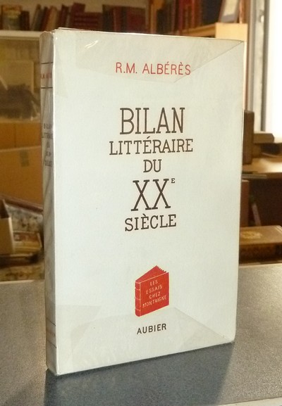 Bilan Littéraire du XXe siècle - Albérès, R.M.