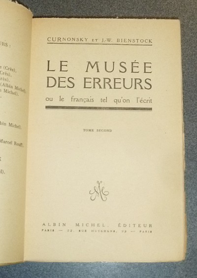 Le Musée des erreurs ou le Français tel qu'on l'écrit (Tome second)