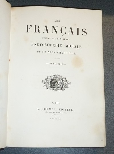 Les Français peints par eux-mêmes, Encyclopédie morale du Dix-neuvième siècle. Tome quatrième - (population parisienne et les petits métiers, 392 pages et 49 gravures)