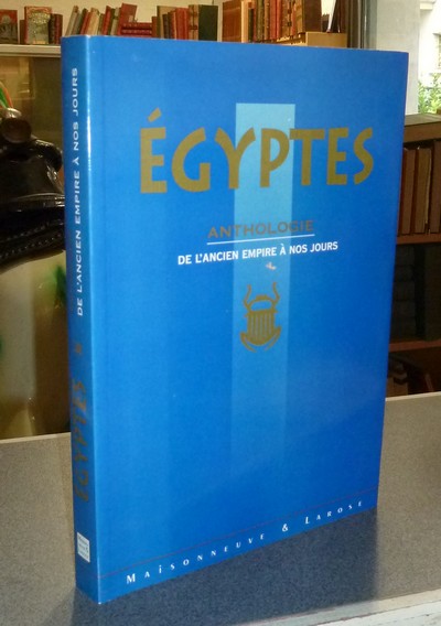 Égyptes. Anthologie de l'Ancien Empire à nos jours