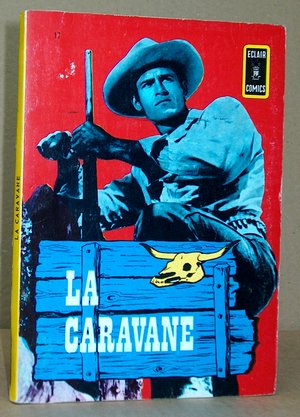 Eclair Comics - 2 fascicules: La  Caravane - 4 cavaliers de l'Arizona