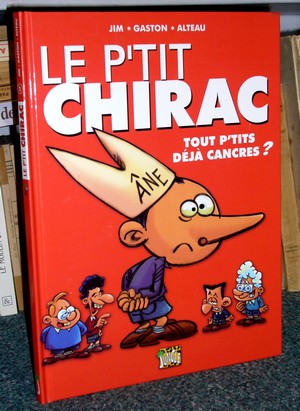 Le P'tit Chirac. Tout p'tits déjà cancres ?