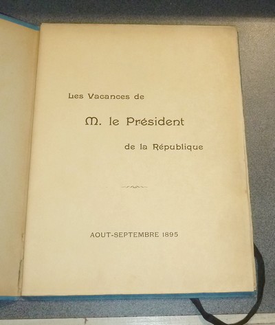 Les vacances du Président. Août et Septembre 1895
