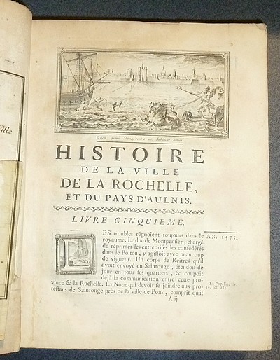 Histoire de la Ville de La Rochelle et du Pays d'Aulnis, composée d'après les auteurs & les titres originaux, & enrichie de divers plans (2 volumes)