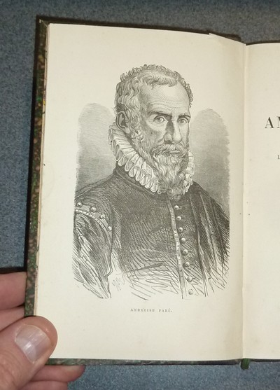 Ambroise Paré ou le Père de la Chirurgie française