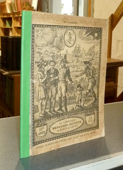 Le Véritable Messager Boiteux de Berne et Vevey, pour l'An de grâce 1895. Almanach historique. 188e année