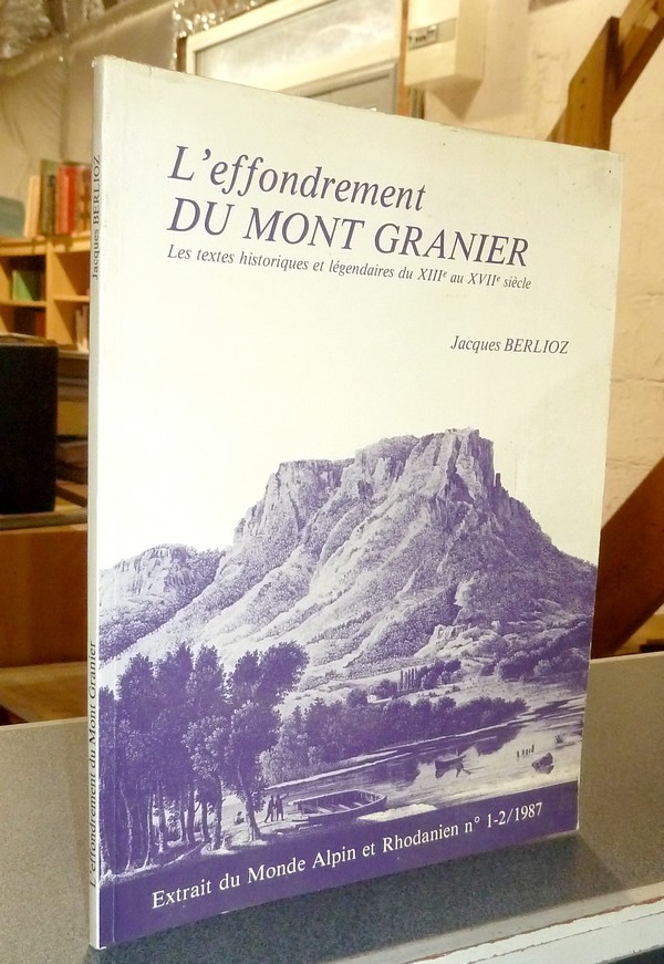 L'effondrement du Mont Granier (fin 1248). Les textes historiques et légendaires du XIIIe au...