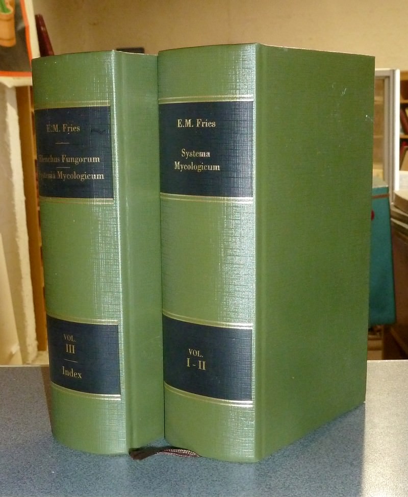 Systema Mycologicum (4 parties en 2 volumes) Sistens fungorum ordines, genera et species, huc...