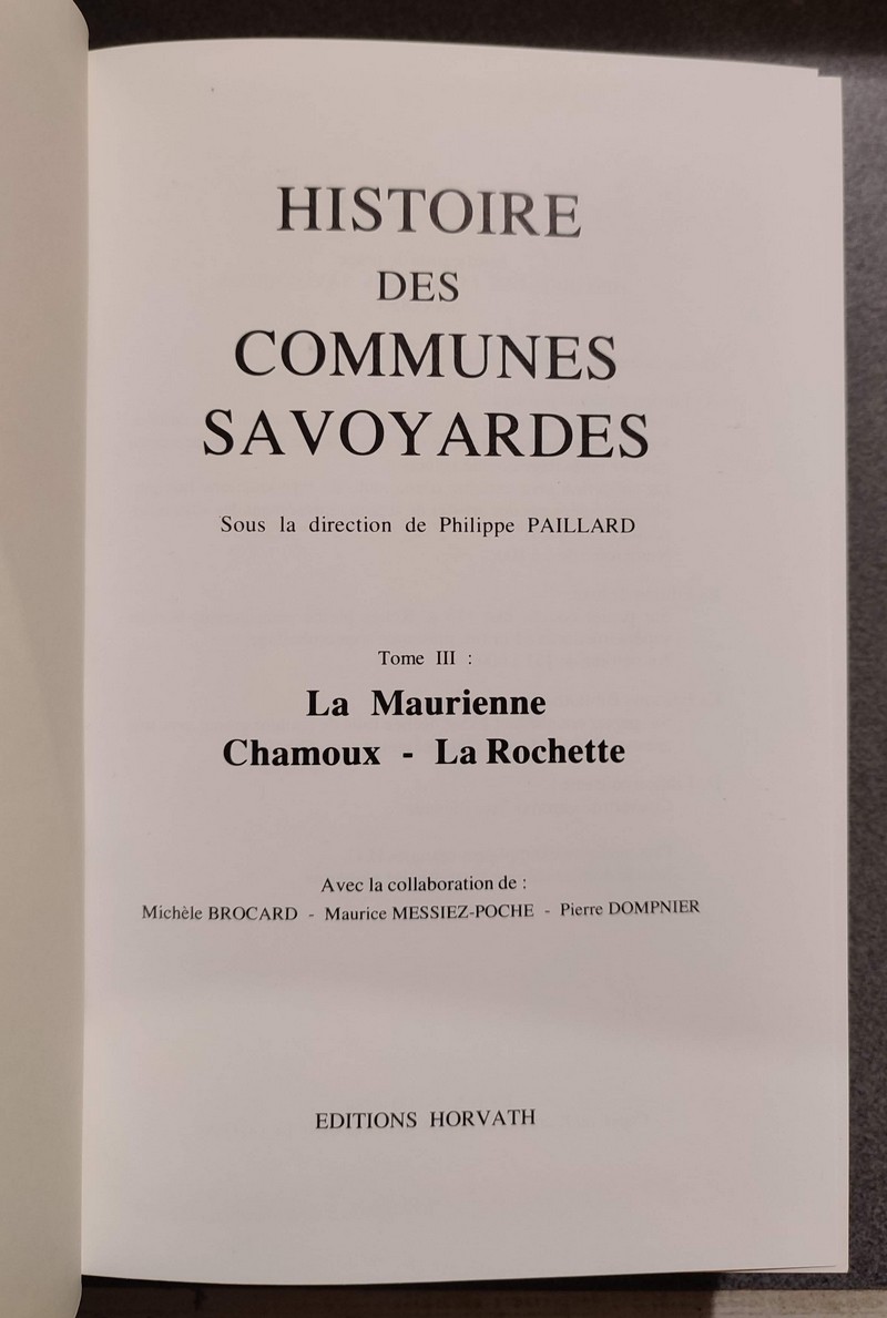 Histoire des communes savoyardes, Savoie, Tome III. La Maurienne - Chamoux - La Rochette