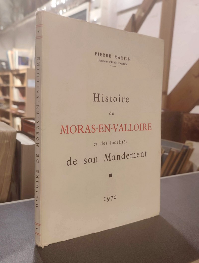Histoire de Moras-en-Valloire et des localités de son Mandement