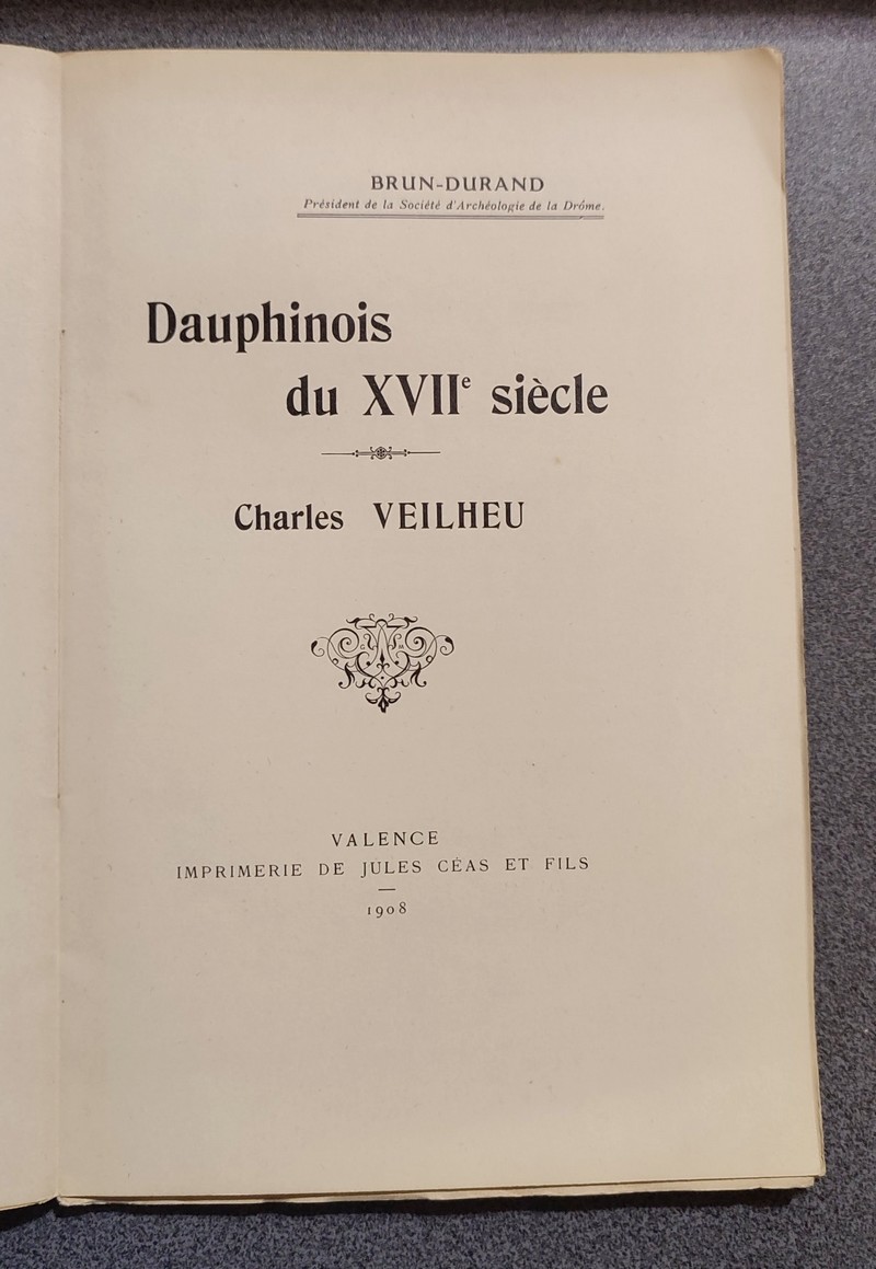 Dauphinois du XVII siècle, Charles Veilheu