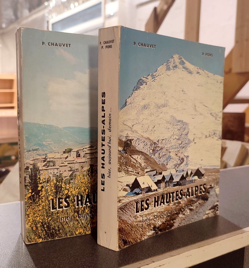 Les Hautes-Alpes, Hier, Aujourd'hui, Demain (2 volumes). Tome I : La nature - L'homme. Tome II :...