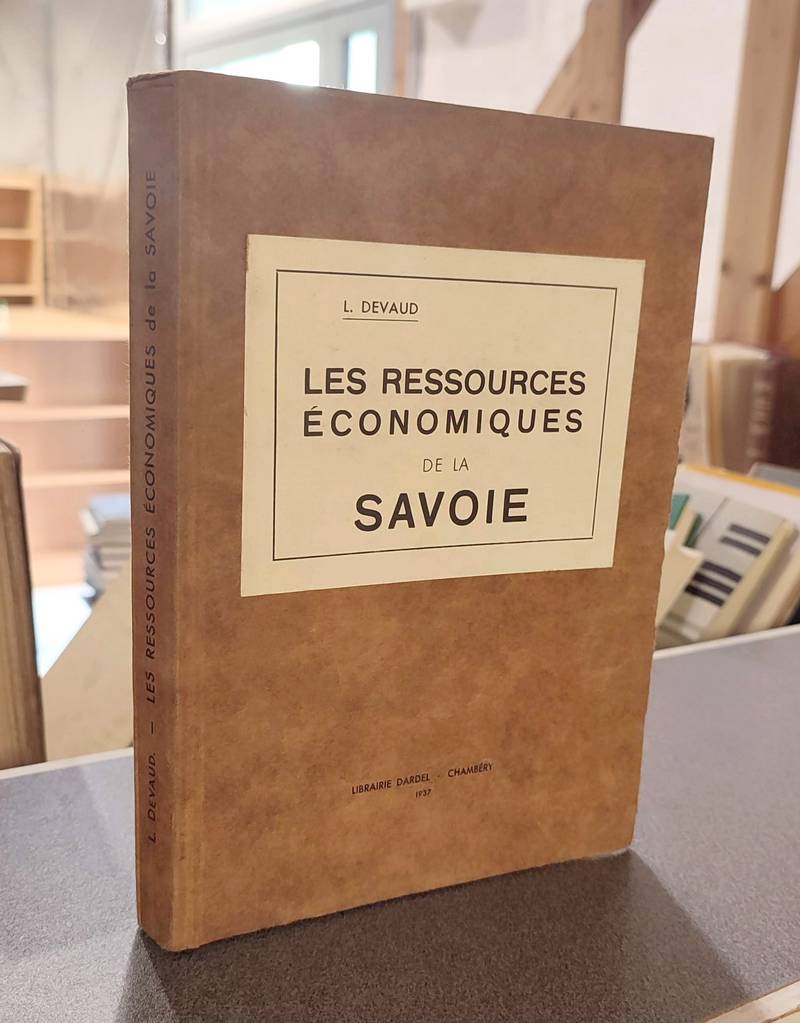 Les ressources économiques de la Savoie. Houille blanche, Tourisme, Hôtellerie, industrie...