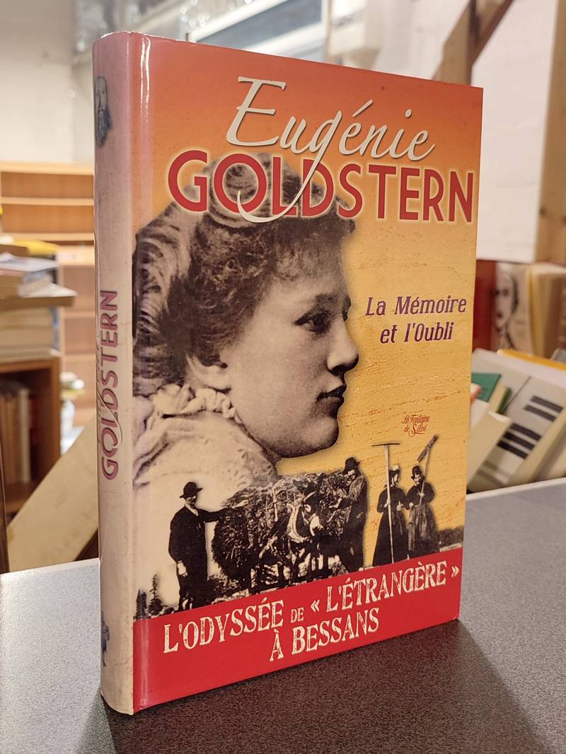 Eugénie Goldstern, la mémoire et l'oubli. L'odyssée de « L'étrangère à Bessans »