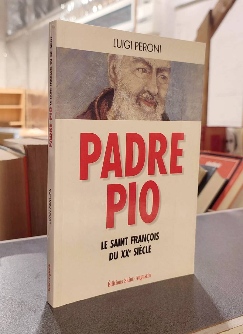 Padre Pio. Le Saint François du XXe siècle
