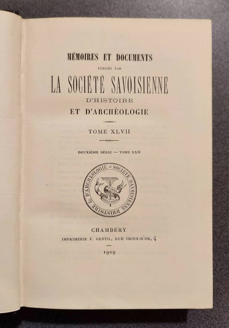 Mémoires et Documents de la Société Savoisienne d'Histoire et d'Archéologie. Tome XLVII - 1909 - Deuxième série - Tome XXII
