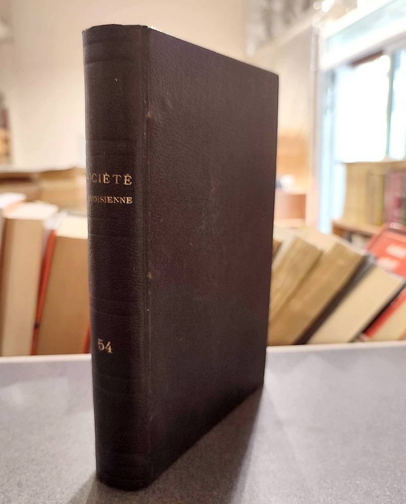 Mémoires et Documents de la Société Savoisienne d'Histoire et d'Archéologie. Tome LIV - 1913 -...
