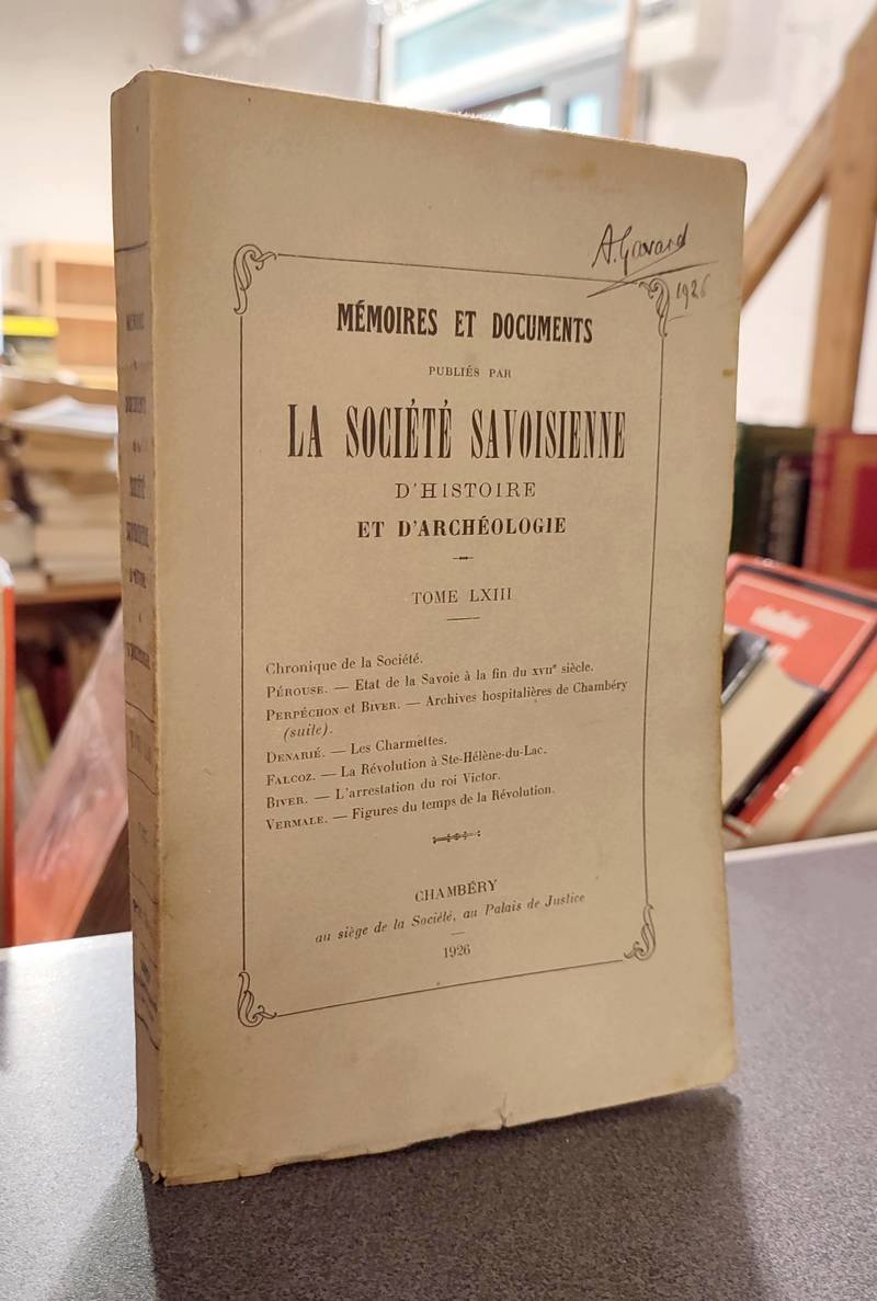 Mémoires et Documents de la Société Savoisienne d'Histoire et d'Archéologie. Tome LXIII - 1926