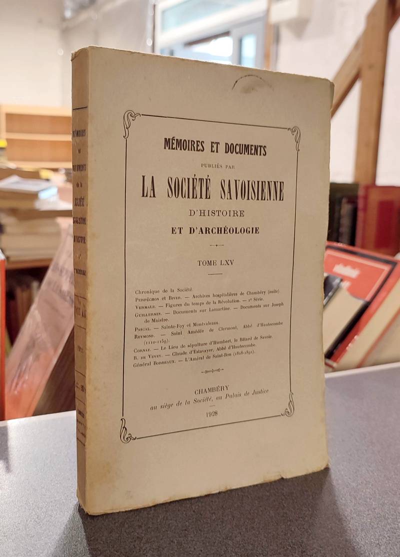 Mémoires et Documents de la Société Savoisienne d'Histoire et d'Archéologie. Tome LXV - 1928