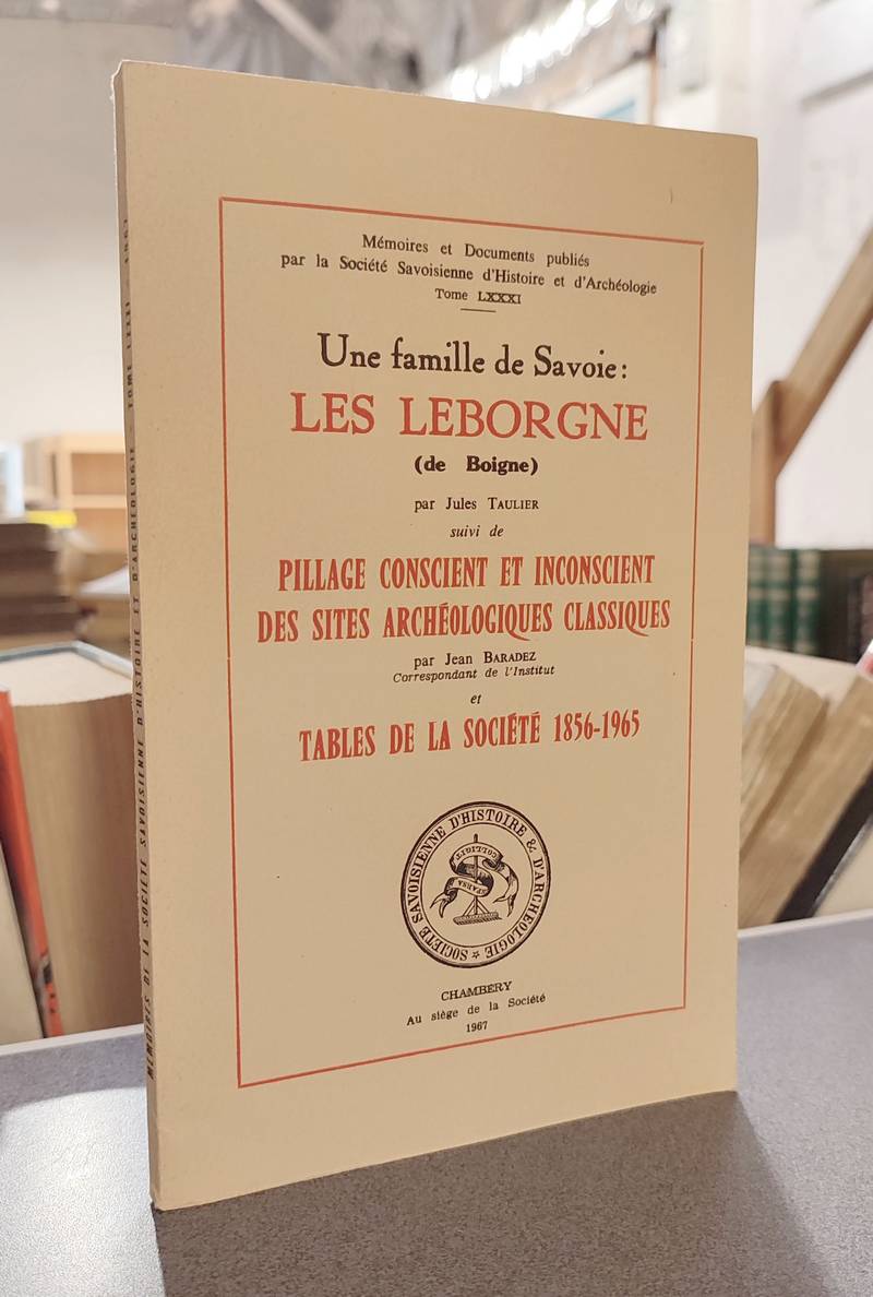Mémoires et Documents de la Société Savoisienne d'Histoire et d'Archéologie. Tome LXXXI - 1967 -...