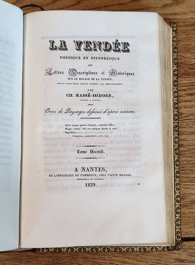 La Vendée poétique et pittoresque ou lettres descriptives et historiques sur le bocage de la Vendée, depuis Jules César, jusqu'à l'année 1791 exclusivement (2 volumes en 1)