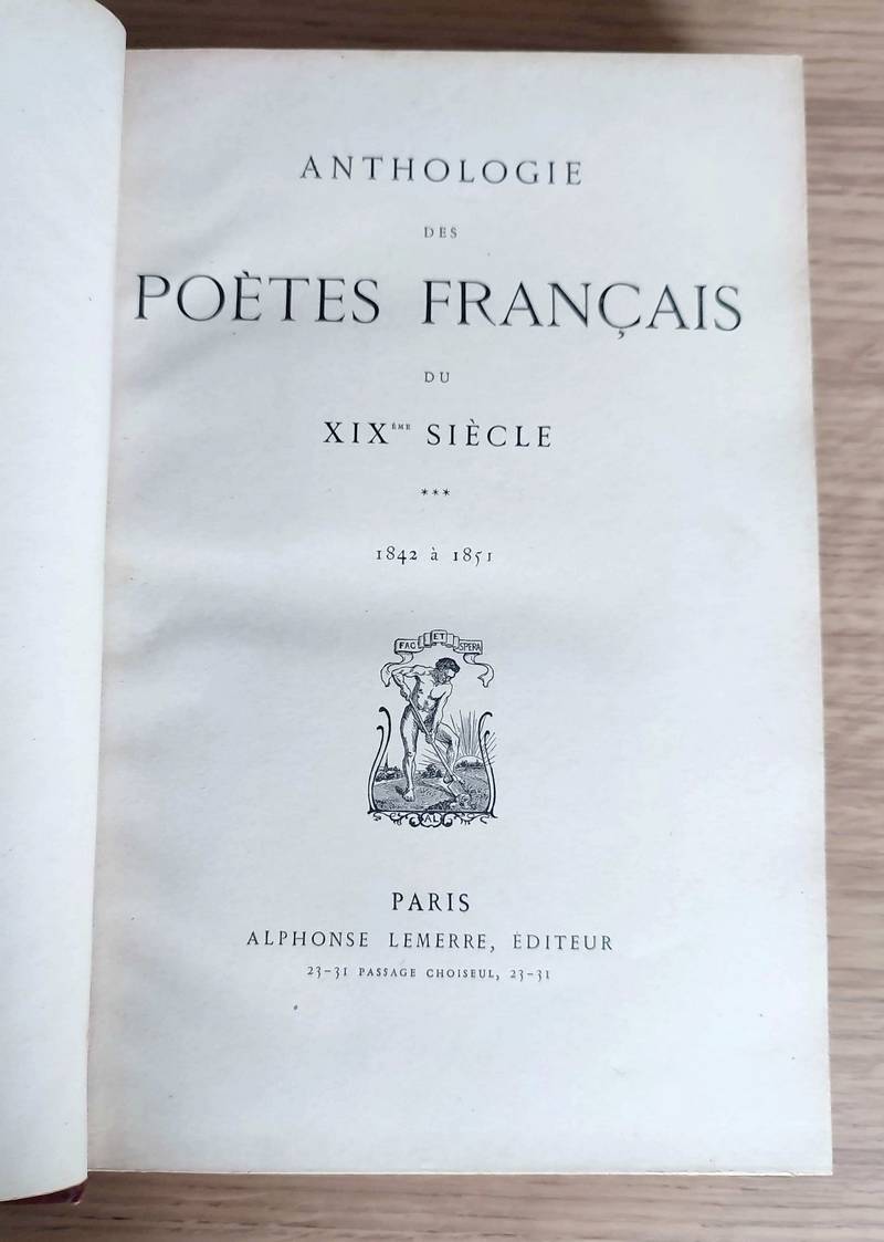 Anthologie des Poètes français du XIX siècle (4 volumes) 1762 à 1817 - 1818 à 1841 - 1841 à 1851 - 1852 à 1866