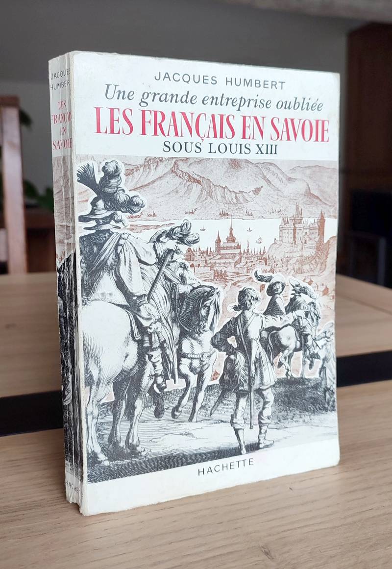 Une grande entreprise oubliée, Les Français en Savoie sous Louis XIII