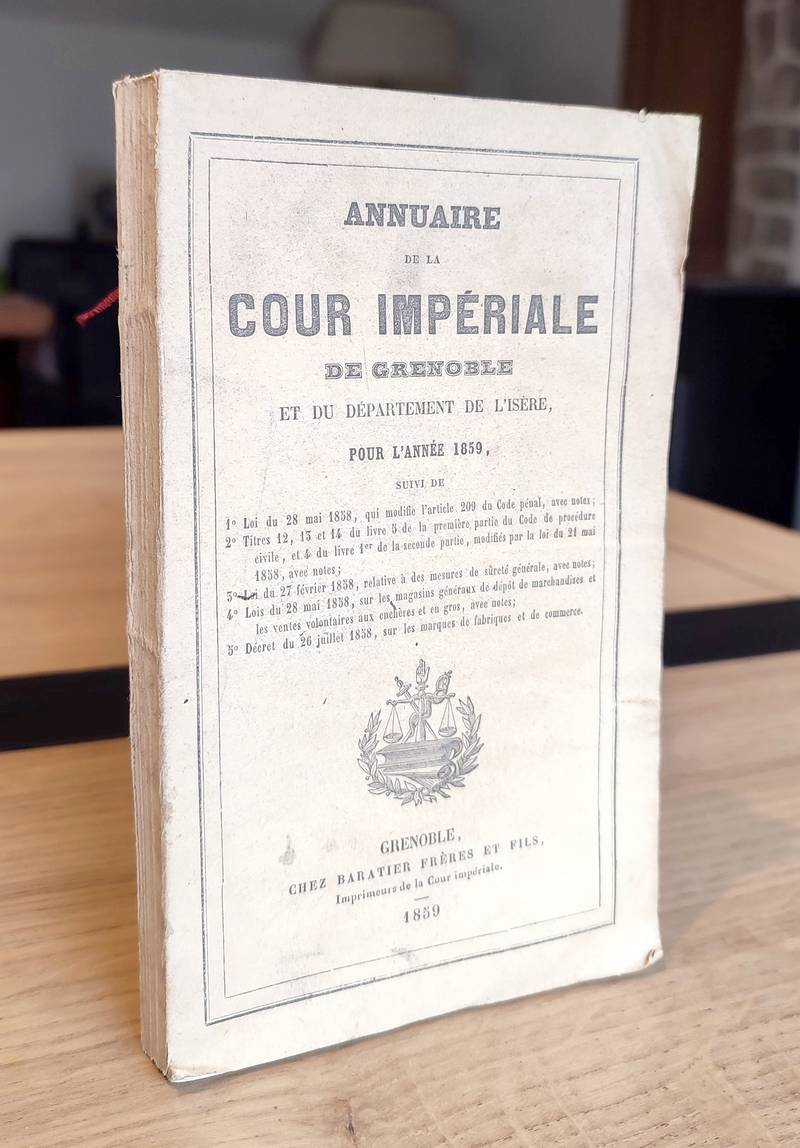 Annuaire statistique de la Cour Impériale de Grenoble et du Département de l'Isère pour l'Année 1859, suivi 1/ Code pénal 2/ code de procédure...