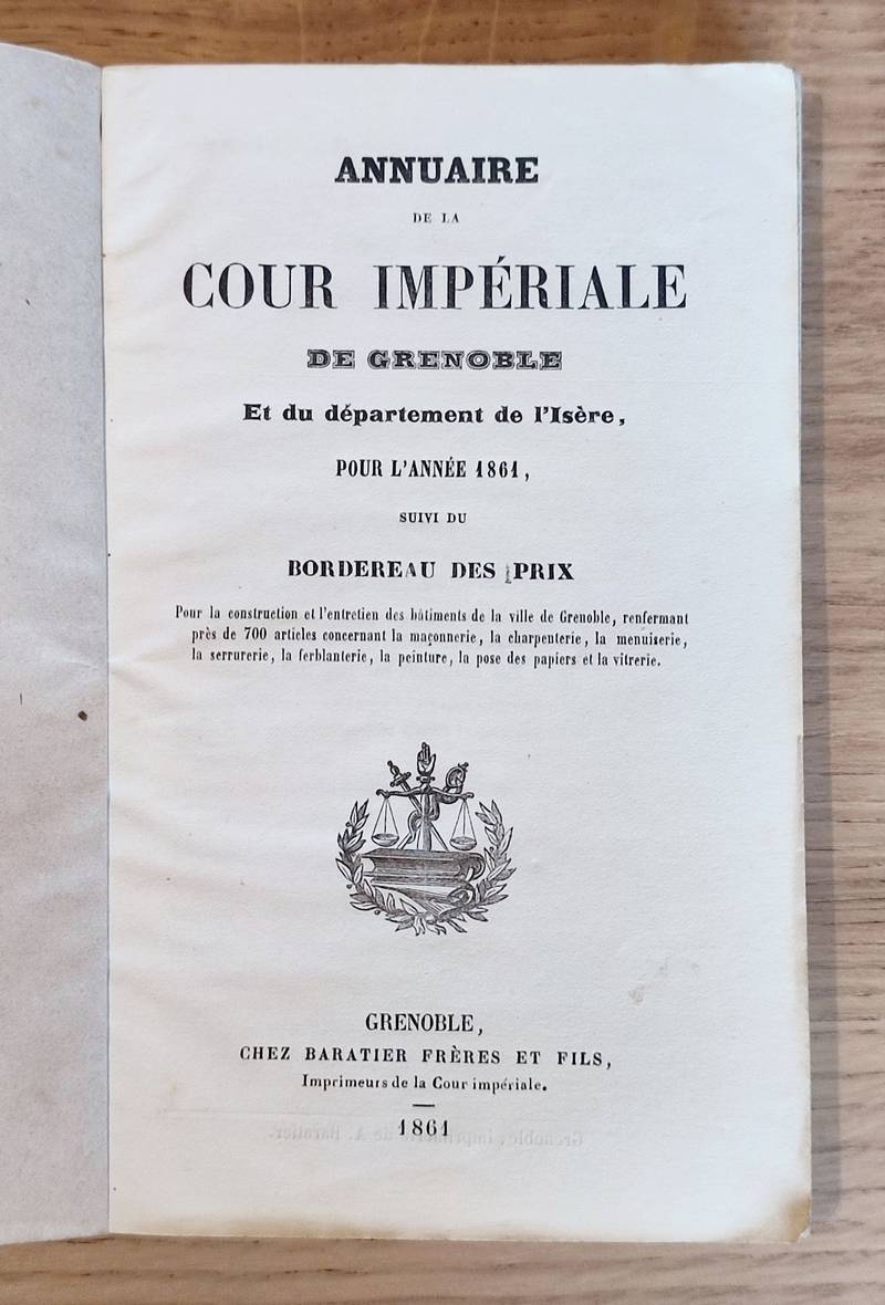 Annuaire statistique de la Cour Impériale de Grenoble et du Département de l'Isère pour l'Année 1861, suivi du bordereau des prix pour la construction et l'entretien des bâtiments de la ville de Grenoble