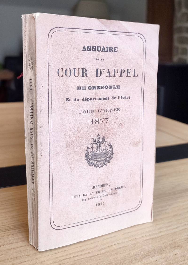 Annuaire statistique de la Cour d'Appel de Grenoble et du Département de l'Isère pour l'Année 1877