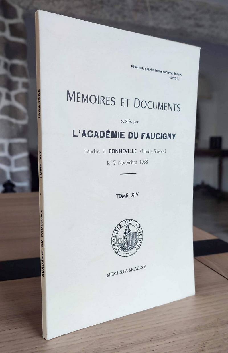 Mémoires et Documents publiés par l'Académie du Faucigny. Tome XIV - 1964-1965