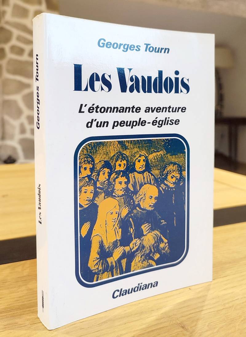Les Vaudois, l'étonnante aventure d'un peuple-église (1171 - 1980)